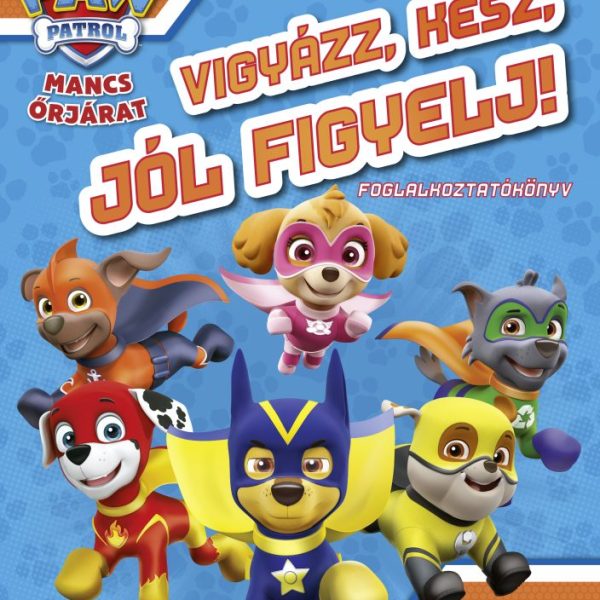 MANCS ŐRJÁRAT - VIGYÁZZ, KÉSZ, JÓL FIGYELJ! - FOGLALKOZTATÓKÖNYV