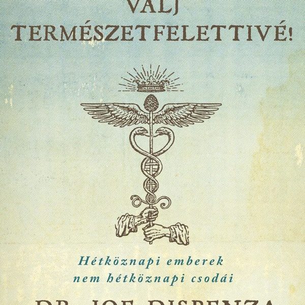 VÁLJ TERMÉSZETFELETTIVÉ! - FŰZÖTT