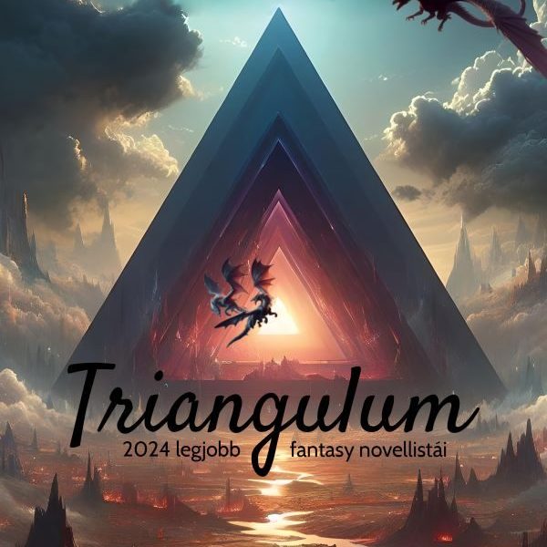 TRIANGULUM - 2024 LEGJOBB FANTASY NOVELLISTÁI