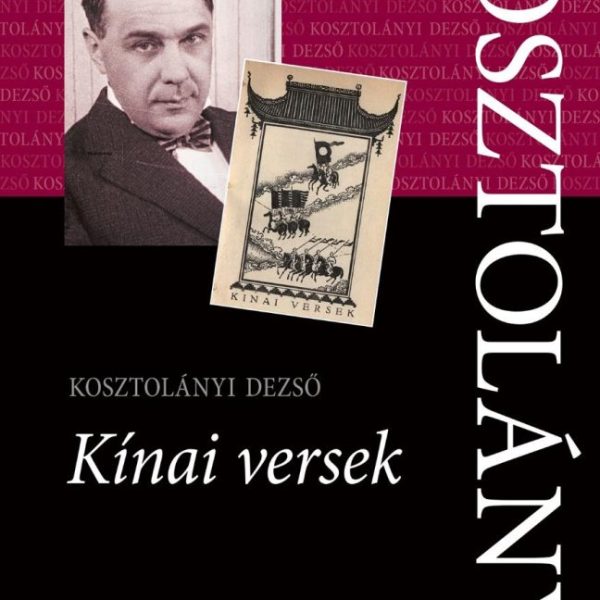 KÍNAI VERSEK - KOSZTOLÁNYI