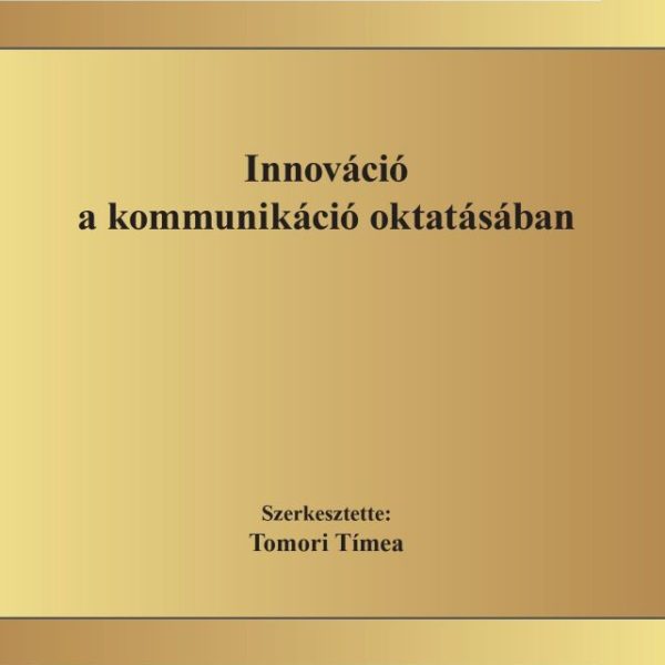 INNOVÁCIÓ A KOMMUNIKÁCIÓ OKTATÁSÁBAN