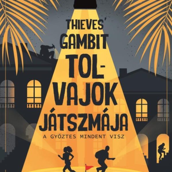 THIEVES' GAMBIT - TOLVAJOK JÁTSZMÁJA