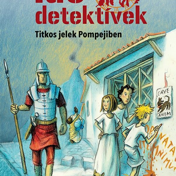 TITKOS JELEK POMPEJIBEN (IDŐDETEKTÍVEK 22.) 2. KIADÁS