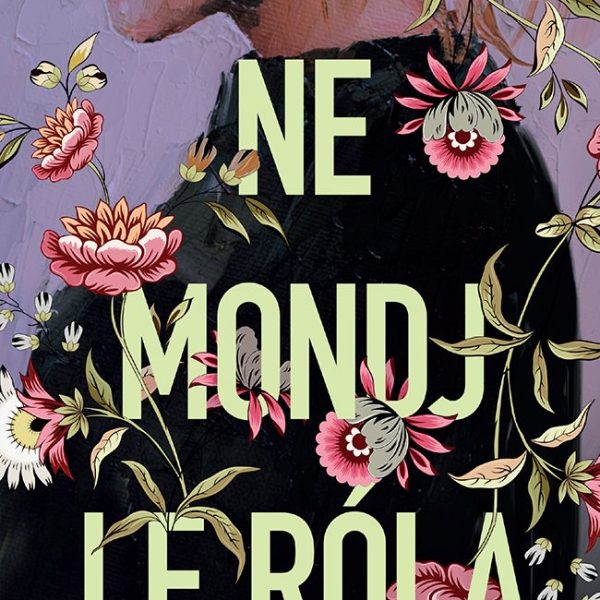 NE MONDJ LE RÓLA