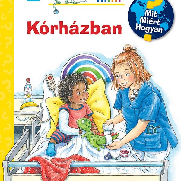 KÓRHÁZBAN - MIT? MIÉRT? HOGYAN? SCOLAR MINI 63.