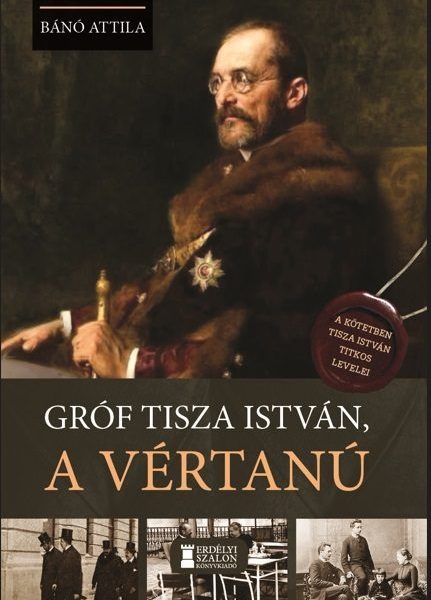GRÓF TISZA ISTVÁN, A VÉRTANÚ