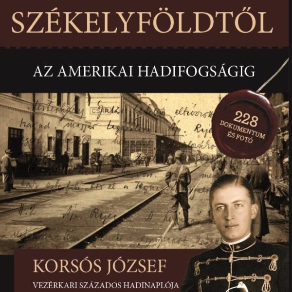 SZÉKELYFÖLDTŐL AZ AMERIKAI HADIFOGSÁGIG 1944-1945