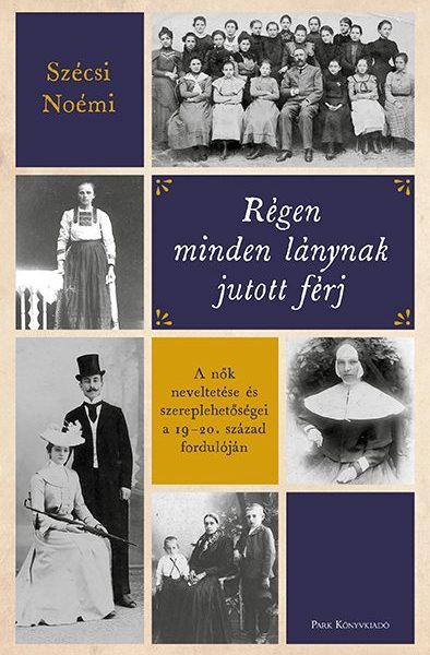RÉGEN MINDEN LÁNYNAK JUTOTT FÉRJ