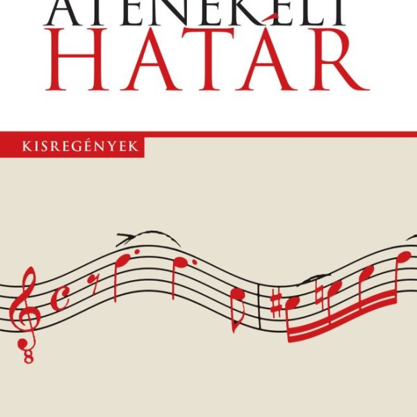ÁTÉNEKELT HATÁR - KISREGÉNYEK