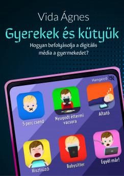 GYEREKEK ÉS KÜTYÜK - HOGYAN BEFOLYÁSOLJA GYERMEKEDET A DIGITÁLIS MÉDIA