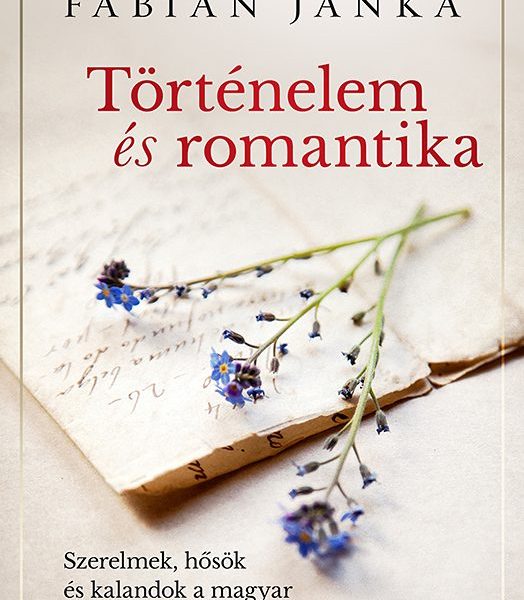 TÖRTÉNELEM ÉS ROMANTIKA
