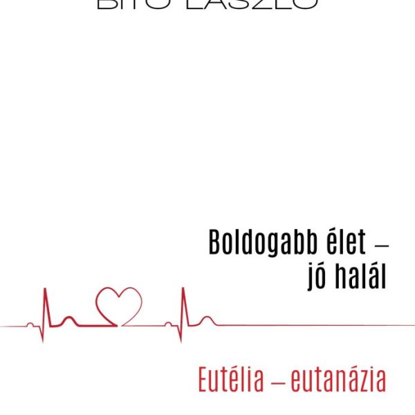 BOLDOGABB ÉLET  JÓ HALÁL