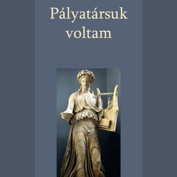 PÁLYATÁRSUK VOLTAM