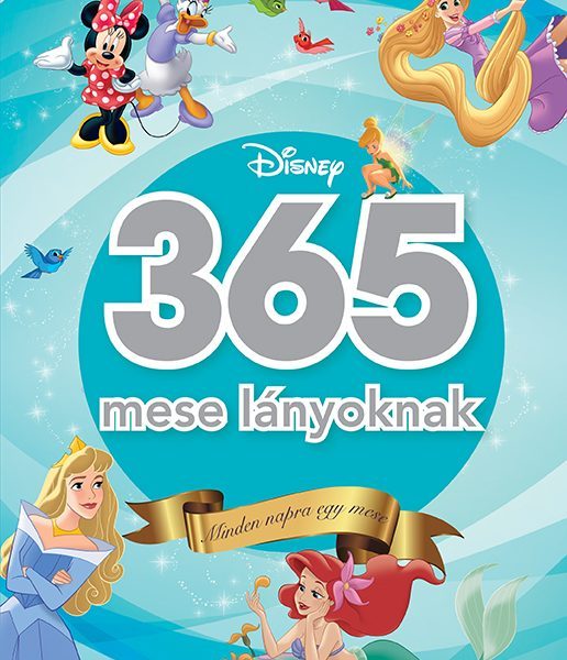 365 MESE LÁNYOKNAK - MINDEN NAPRA EGY MESE (5. KIADÁS)