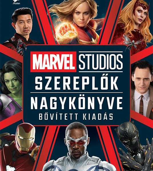 MARVEL STUDIOS - SZEREPLŐK NAGYKÖNYVE - BŐVÍTETT KIADÁS