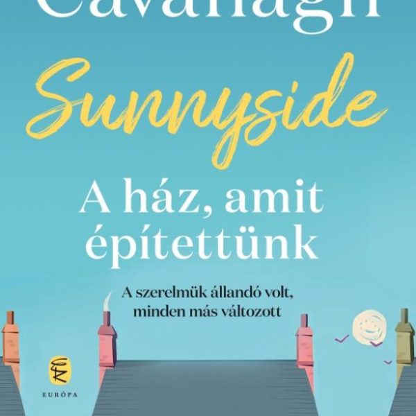SUNNYSIDE - A HÁZ, AMIT ÉPÍTETTÜNK