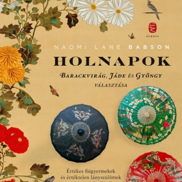 HOLNAPOK - BARACKVIRÁG, JÁDE ÉS GYÖNGY VÁLASZTÁSA