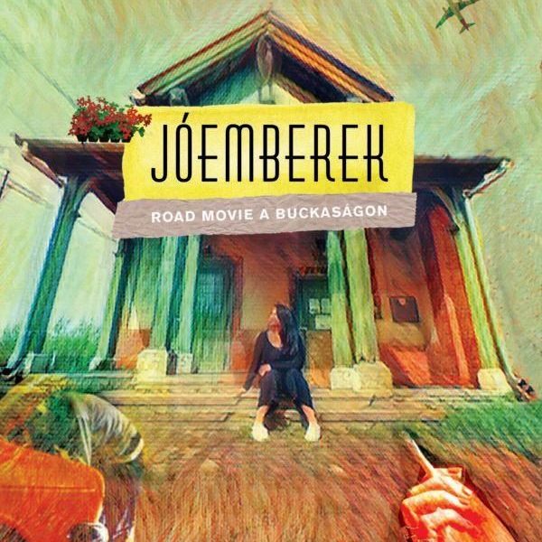 JÓEMBEREK - ROAD MOVIE A BUCKASÁGON