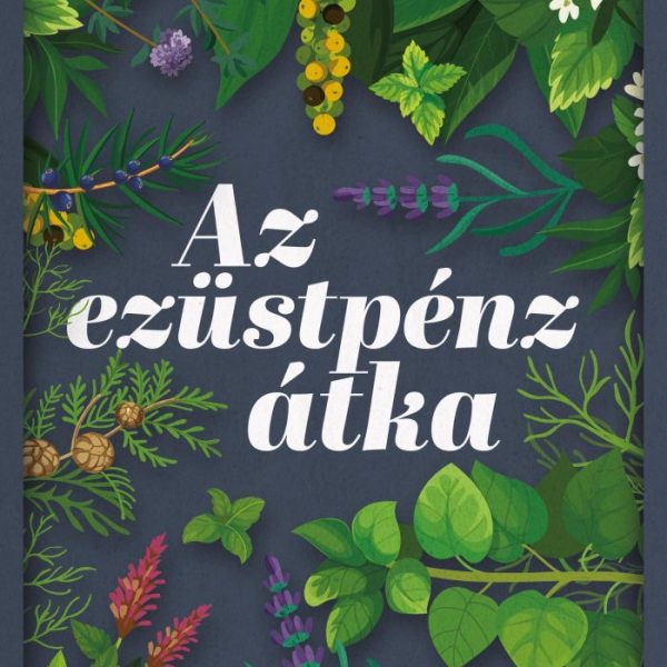 AZ EZÜSTPÉNZ ÁTKA -  A BÁRTFAI FÜVESASSZONY