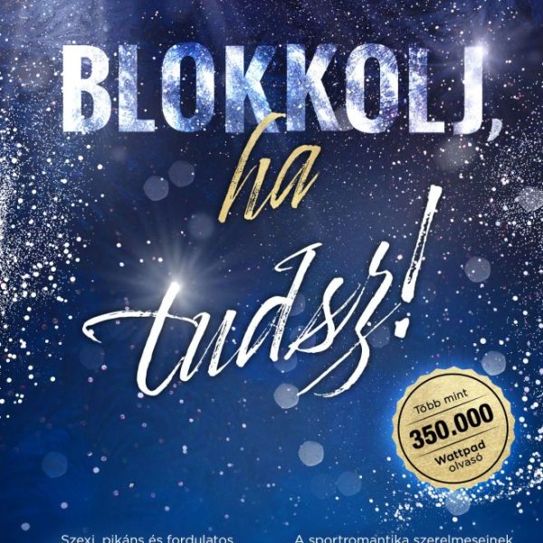 BLOKKOLJ, HA TUDSZ! - ÉLFESTETT