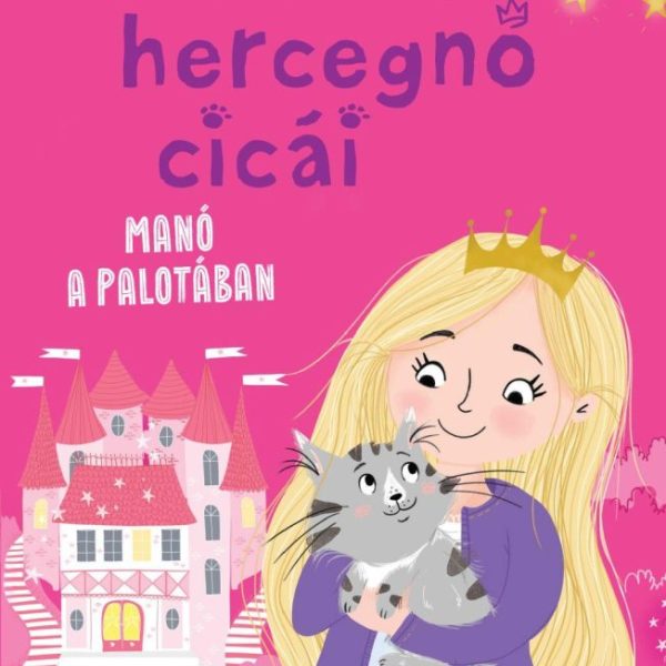 KATKA HERCEGNŐ CICÁI 1. - MANÓ A PALOTÁBAN -