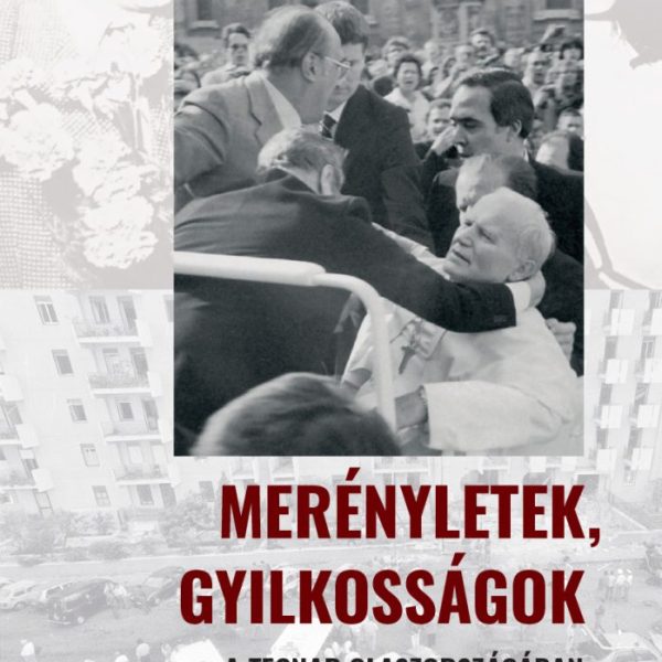 MERÉNYLETEK, GYILKOSSÁGOK A TEGNAP OLASZORSZÁGÁBAN