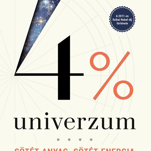 4% UNIVERZUM  SÖTÉT ANYAG, SÖTÉT ENERGIA  VERSENYFUTÁS A VILÁGEGYETEM FELFEDEZ