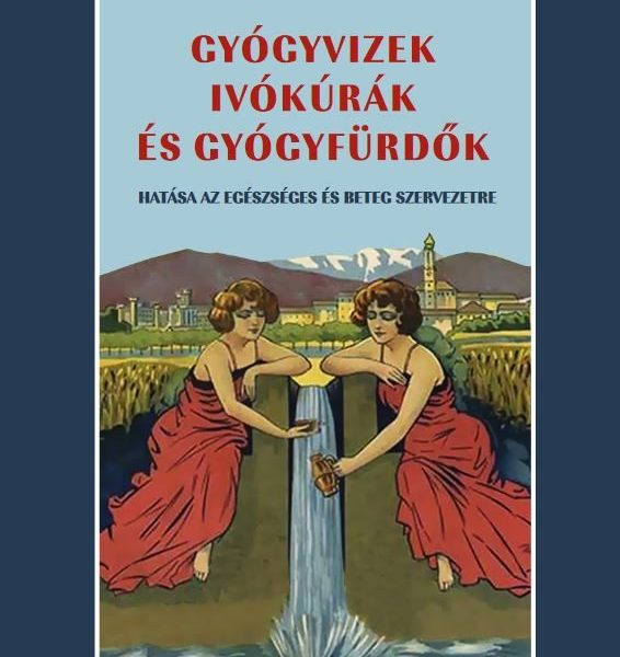 GYÓGYVIZEK IVÓKÚRÁK ÉS GYÓGYFÜRDŐK HATÁSA AZ EGÉSZSÉGES ÉS BETEG SZERVEZETRE