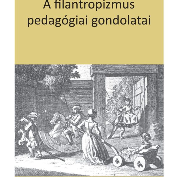 A FILANTROPIZMUS PEDAGÓGIAI GONDOLATAI