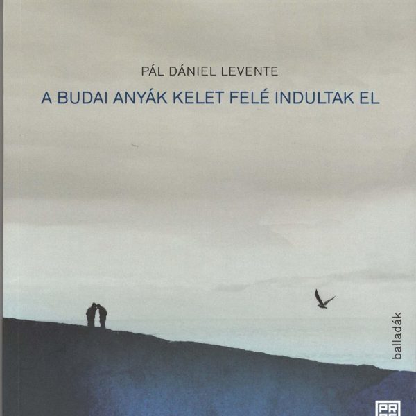 A BUDAI ANYÁK KELET FELÉ INDULTAK EL