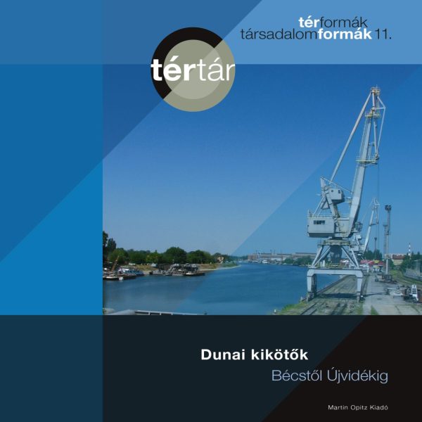 DUNAI KIKÖTŐK BÉCSTŐL ÚJVIDÉKIG - TÉRTÁR 11.