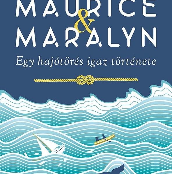 MAURICE & MARALYN - EGY HAJÓTÖRÉS IGAZ TÖRTÉNETE