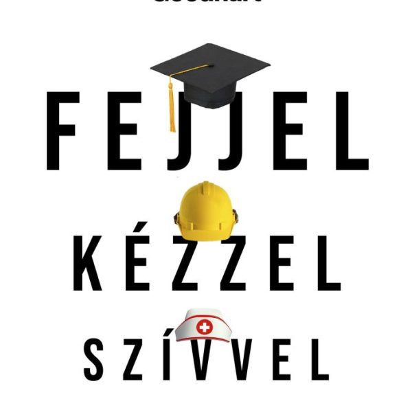 FEJJEL, KÉZZEL, SZÍVVEL - HARC A MÉLTÓSÁGÉRT ÉS A STÁTUSZÉRT A 21. SZÁZADBAN