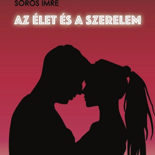 AZ ÉLET ÉS A SZERELEM
