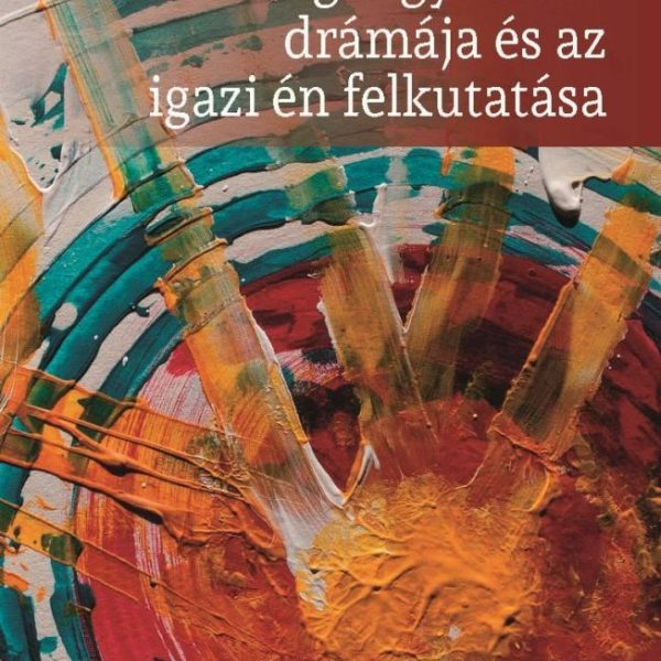 A TEHETSÉGES GYERMEK DRÁMÁJA ÉS AZ IGAZI ÉN FELKUTATÁSA