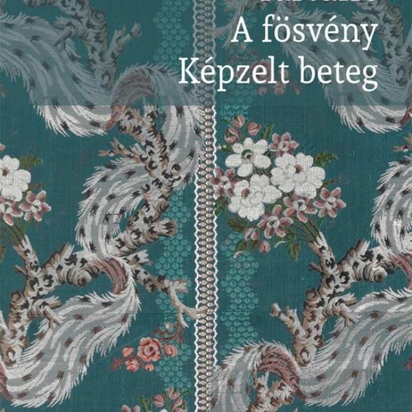 TARTUFFE - A FÖSVÉNY - KÉPZELT BETEG