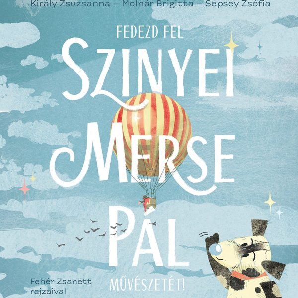 FEDEZD FEL SZINYEI MERSE PÁL MŰVÉSZETÉT!
