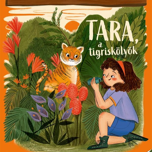 TARA, A TIGRISKÖLYÖK - KALANDKLUB