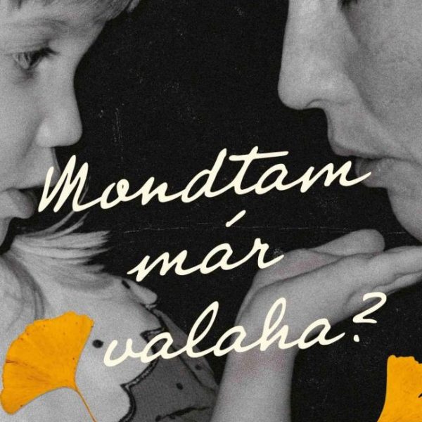 MONDTAM MÁR VALAHA?