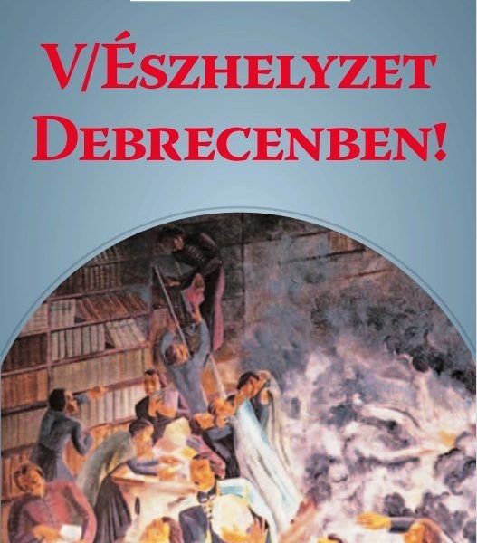 (V)ÉSZHELYZET DEBRECENBEN!