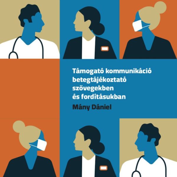 TÁMOGATÓ KOMMUNIKÁCIÓ BETEGTÁJÉKOZTATÓ SZÖVEGEKBEN ÉS FORDÍTÁSUKBAN