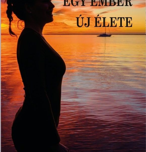 EGY EMBER ÚJ ÉLETE