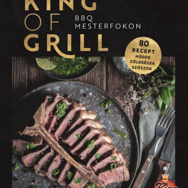 KING OF GRILL - BBQ MESTERFOKON