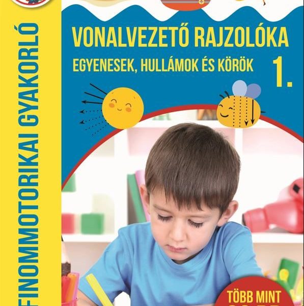 VONALVEZETŐ RAJZOLÓKA 1. - EGYENESEK, HULLÁMOK ÉS KÖRÖK