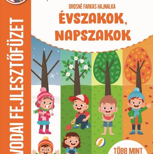 ÉVSZAKOK, NAPSZAKOK - ÓVODAI FEJLESZTŐFÜZET