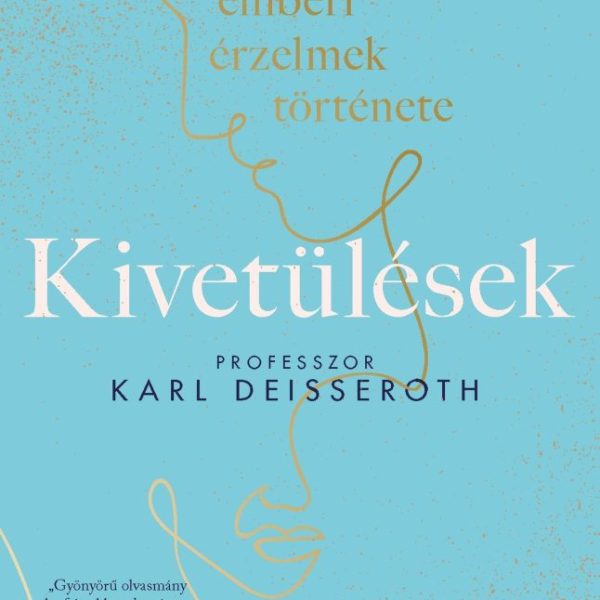 KIVETÜLÉSEK: AZ EMBERI ÉRZELMEK TÖRTÉNETE