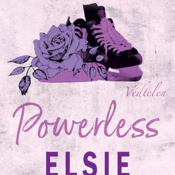 POWERLESS - VÉDTELEN - ÉLFESTETT