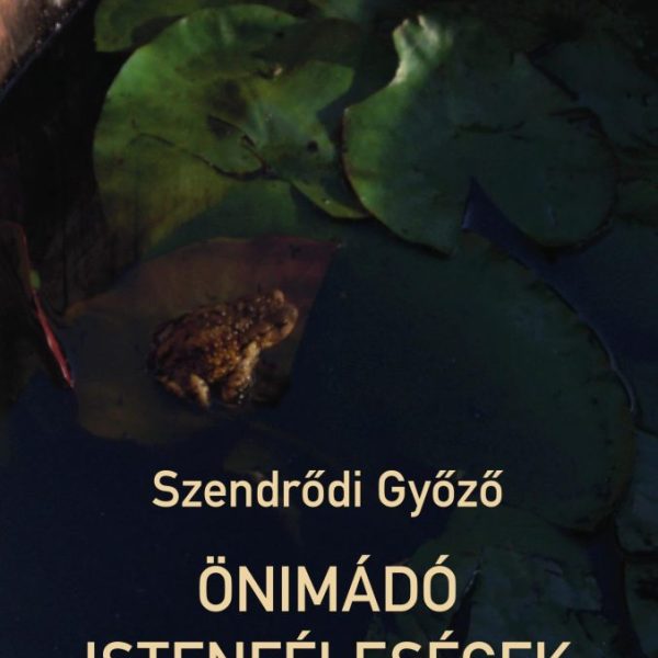 ÖNIMÁDÓ ISTENFÉLESÉGEK