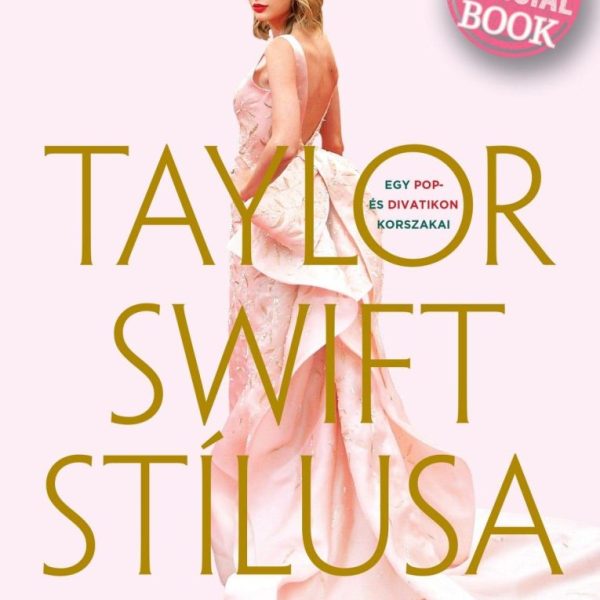 TAYLOR SWIFT STÍLUSA  EGY POP- ÉS DIVATIKON KORSZAKAI