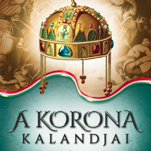 A KORONA KALANDJAI  ELSŐ KÖNYV